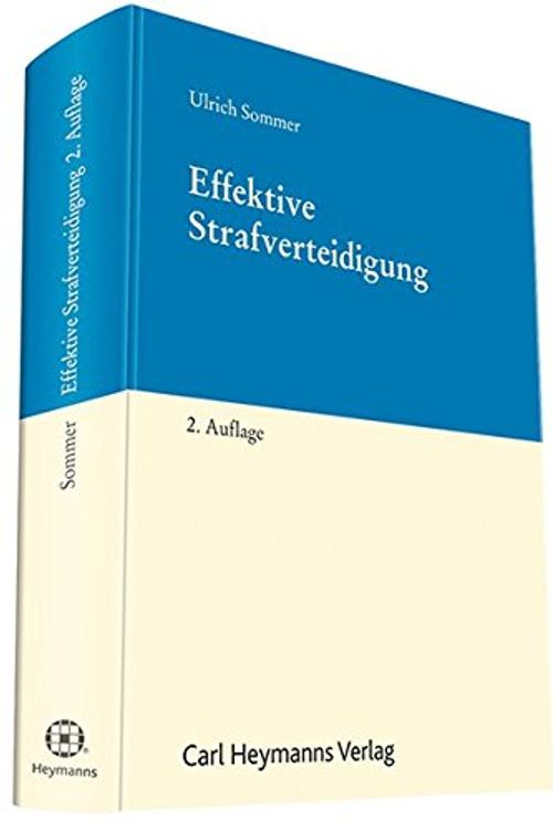 Cover Art for 9783452279125, Effektive Strafverteidigung: Ein Handbuch für die Theorie und Praxis der Strafverteidigung - mit grundlegenden Erläuterungen zu Recht, Psychologie und ... Überzeugungstechniken des Strafverteidigers by Ulrich Sommer