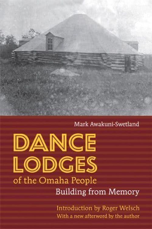 Cover Art for 9780803217577, Dance Lodges of the Omaha People by Mark J. Awakuni-Swetland
