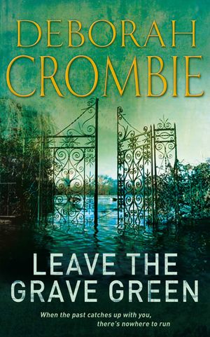 Cover Art for 9781743291573, Leave the Grave Green by Deborah Crombie