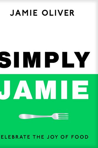 Cover Art for 9780241657805, Simply Jamie: Celebrate the Joy of Food by Jamie Oliver