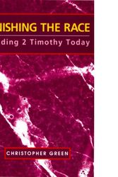 Cover Art for 9781875861828, FINISHING THE RACE reading 2 Timothy today by Christopher Green