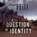 Cover Art for 9781624606014, A Question of Identity by Susan Hill