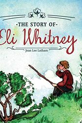 Cover Art for B0812BYMMD, The Story of Eli Whitney by Jean Lee Latham
