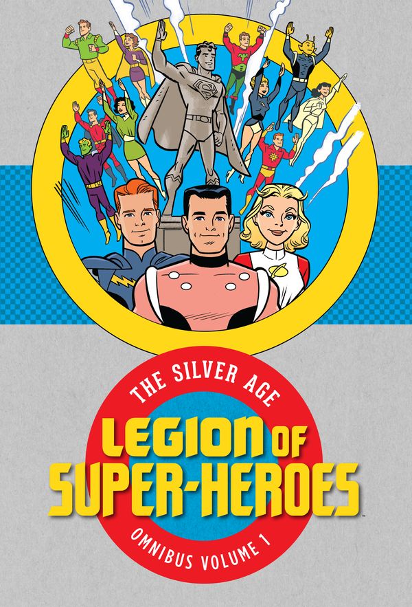 Cover Art for 9781401271022, Legion of Super Heroes: The Silver Age Omnibus by Otto Binder