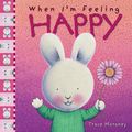 Cover Art for 9781760680626, When I'm Feeling Happy by Trace Moroney