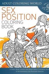 Cover Art for 9781535549578, Sex Position Coloring BookA Dirty, Rude, Sexual and Kinky Adult Coloring ... by Adult Coloring World