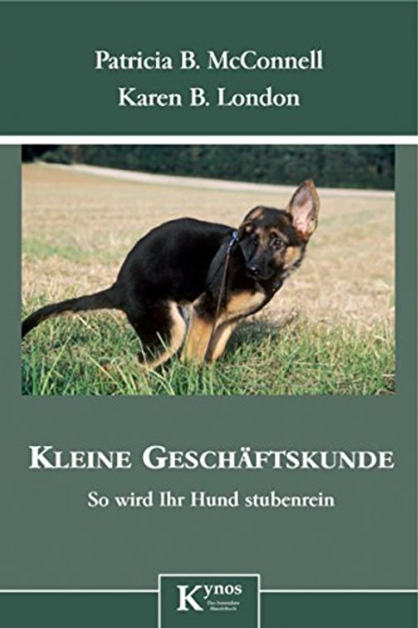 Cover Art for B0083M1R2C, Kleine Geschäftskunde: So wird Ihr Hund stubenrein (German Edition) by Patricia B. McConnell, Karen B. London