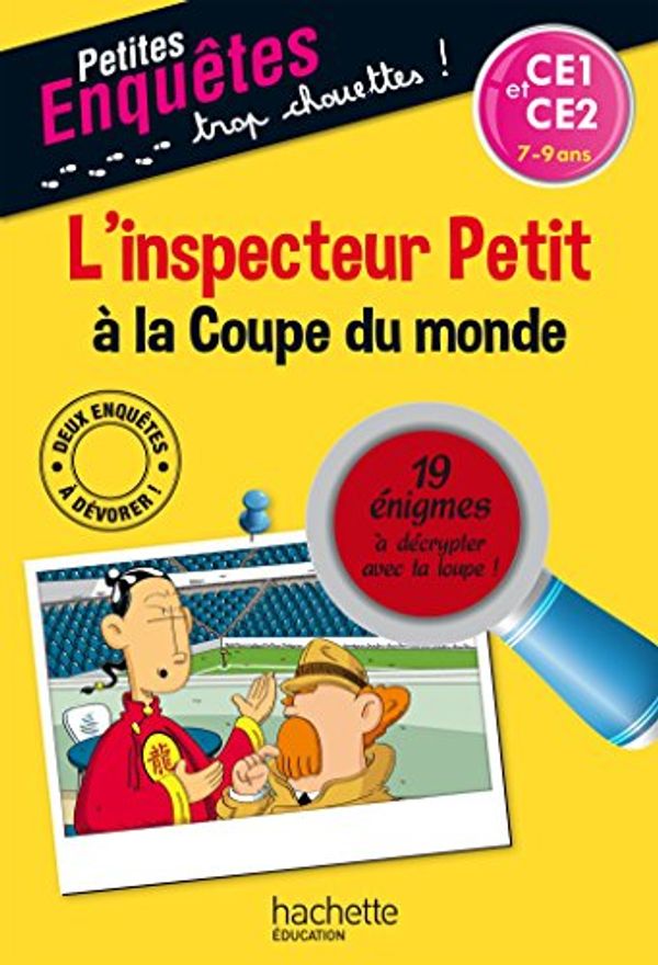 Cover Art for 9782013950275, L'inspecteur Petit à la Coupe du monde : CE1 et CE2 by Antonio G. Iturbe