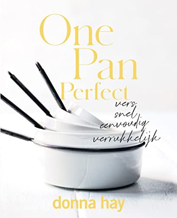 Cover Art for 9789000380855, One Pan Perfect: Vers, snel, eenvoudig, verrukkelijk by Donna Hay