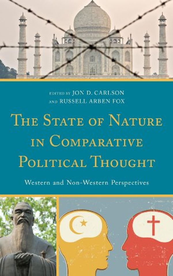 Cover Art for 9780739167632, The State of Nature in Comparative Political Thought by Jon D. Carlson