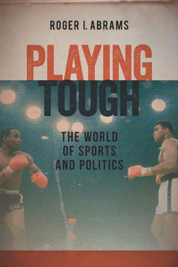 Cover Art for 9781555537531, Playing Tough by Roger I Abrams