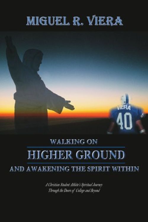 Cover Art for 9781412086196, Walking on Higher Ground and Awakening the Spirit within by Miguel R. Viera