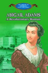 Cover Art for 9780823957231, Abigail Adams: Champion of Women's Rights and American Independence by Jacqueline Ching
