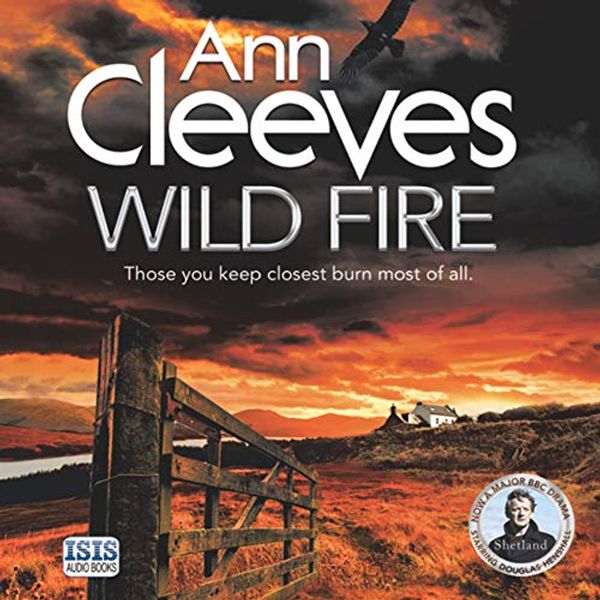 Cover Art for B07G4DPX67, Wild Fire: Shetland, Book 8 by Ann Cleeves