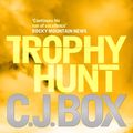 Cover Art for 9780857890467, Trophy Hunt by C. J. Box