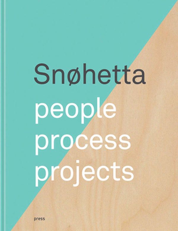 Cover Art for 9788232800261, Snøhetta: People, Process, Projects by Snohetta