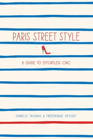 Cover Art for 9781419706813, Paris Street Style by Isabelle Thomas