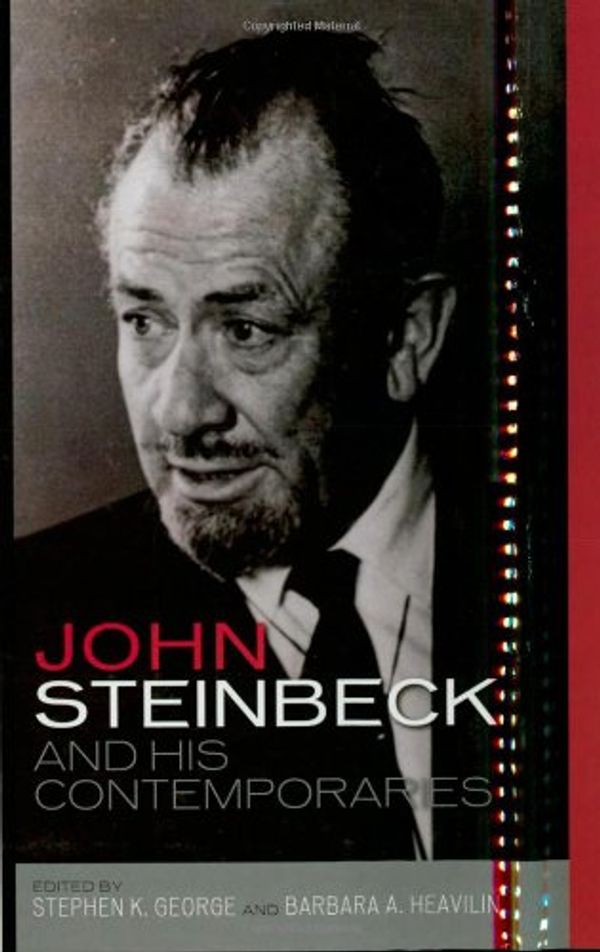 Cover Art for 9780810860100, John Steinbeck and His Contemporaries by Stephen K. George