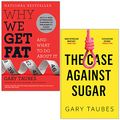 Cover Art for 9789123881611, Gary Taubes 2 Books Collection Set (The Case Against Sugar, Why We Get Fat) by Gary Taubes