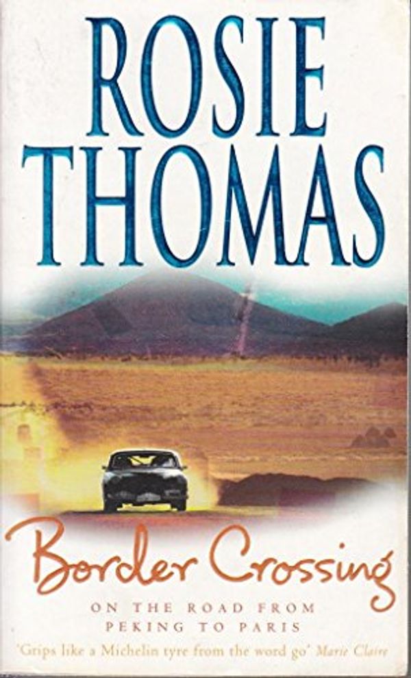 Cover Art for 9780751529531, Border Crossing On the Road From Peking by Rosie Thomas