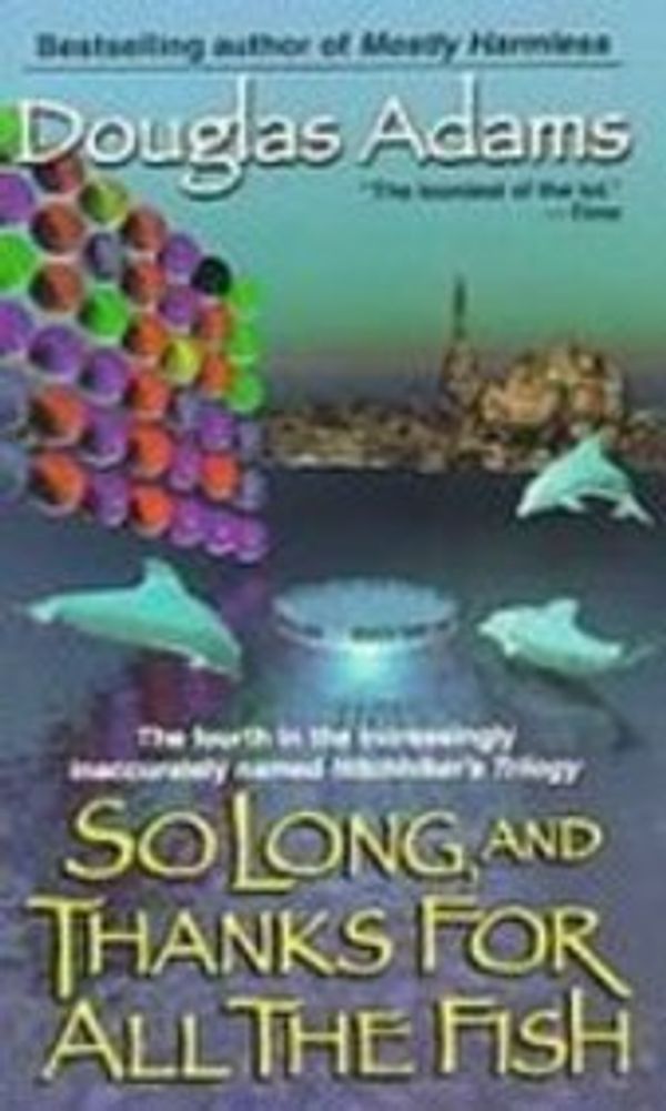 Cover Art for 9781439557617, So Long, and Thanks for All the Fish by Douglas Adams
