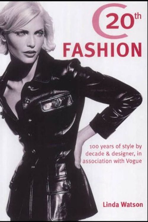 Cover Art for 9781842227268, Vogue" Fashion: 100 Years of Style by Decade and Designer by Linda Watson