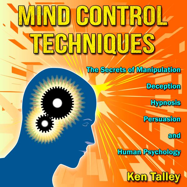 Cover Art for B00L2H4916, Mind Control Techniques: The Secrets of Manipulation, Deception, Hypnosis, Persuasion, and Human Psychology (Unabridged) by Unknown