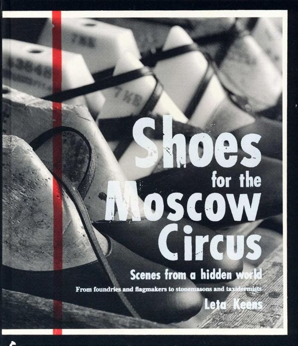 Cover Art for 9781741964677, Shoes for the Moscow Circus by Leta Keens