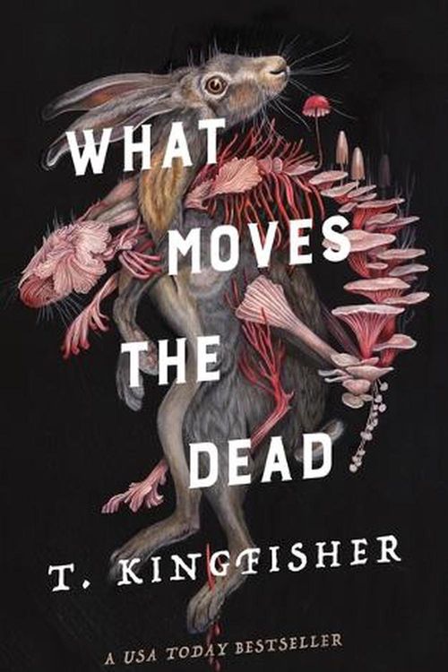 Cover Art for 9781250830753, What Moves the Dead by T. Kingfisher