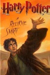 Cover Art for 9788000021225, Bd.7 : Harry Potter a relikvie smrti; Harry Potter und die Heiligtümer des Todes, tschechische Ausgabe by J. K. Rowling, J.k. Rowling
