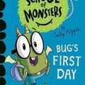 Cover Art for 9781761210020, Bug's First Day: School of Monsters (Volume 11) by Sally Rippin