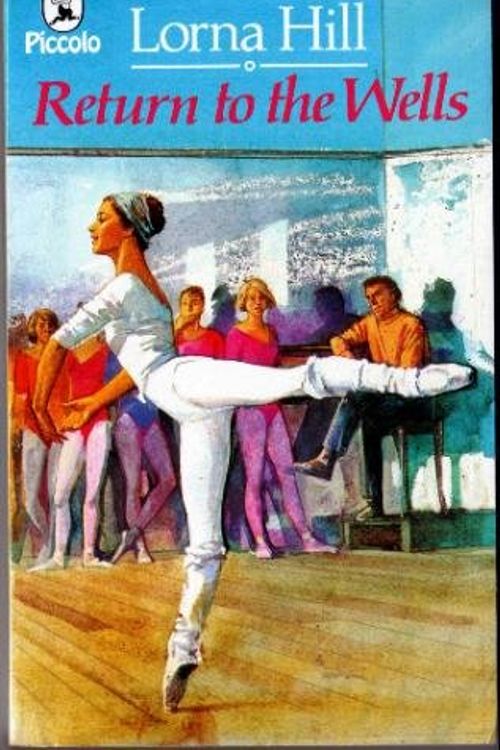Cover Art for 9780330287159, Return to the Wells (The Sandlers Wells Ballet Books, 7) by Lorna Hill