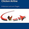 Cover Art for 9783837035834, Chicken Airline by Helmut Ludwig