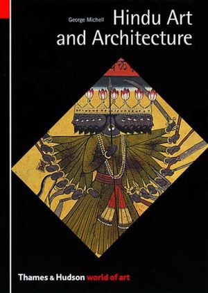 Cover Art for 9780500203378, Hindu Art and Architecture by George Michell