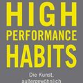 Cover Art for B081T7F39D, High Performance Habits: Die Kunst, außergewöhnlich zu werden (German Edition) by Brendon Burchard
