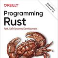 Cover Art for B0979PWD4Z, Programming Rust: Fast, Safe Systems Development by Jim Blandy, Jason Orendorff, Leonora F s. Tindall,