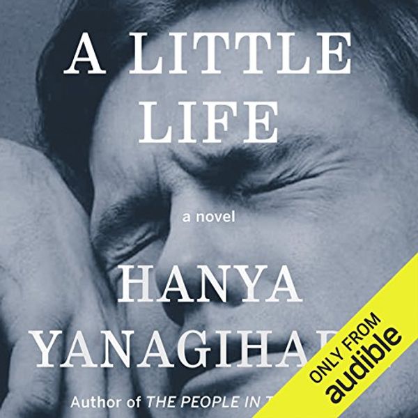 Cover Art for B0147NOYVQ, A Little Life: A Novel by Hanya Yanagihara