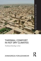 Cover Art for 9780367208486, Thermal Comfort in Hot Dry Climates: Traditional Dwellings in Iran (Routledge Research in Architecture) by Ahmadreza Foruzanmehr