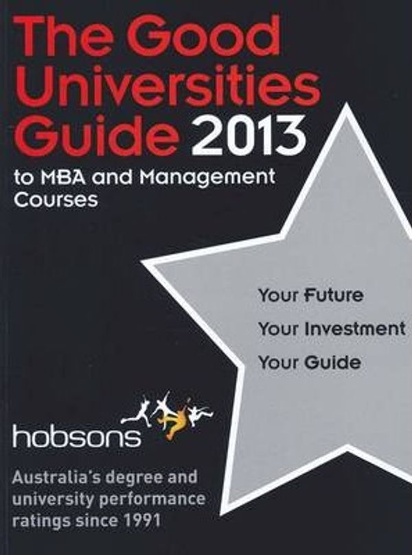 Cover Art for 9781921199813, The Good Universities Guide to MBA and Management Courses 2013 by Unknown