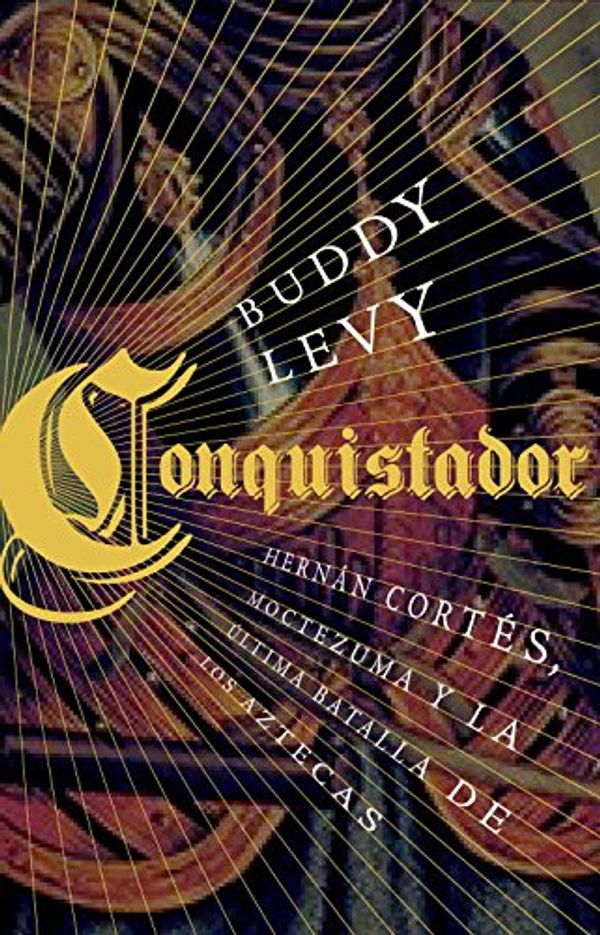 Cover Art for 9788483068649, Conquistador by Buddy Levy
