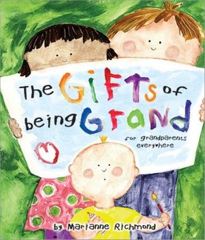 Cover Art for 9780965244886, The Gifts of Being Grand by Marianne R Richmond