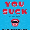 Cover Art for 9780061259029, You Suck by Christopher Moore