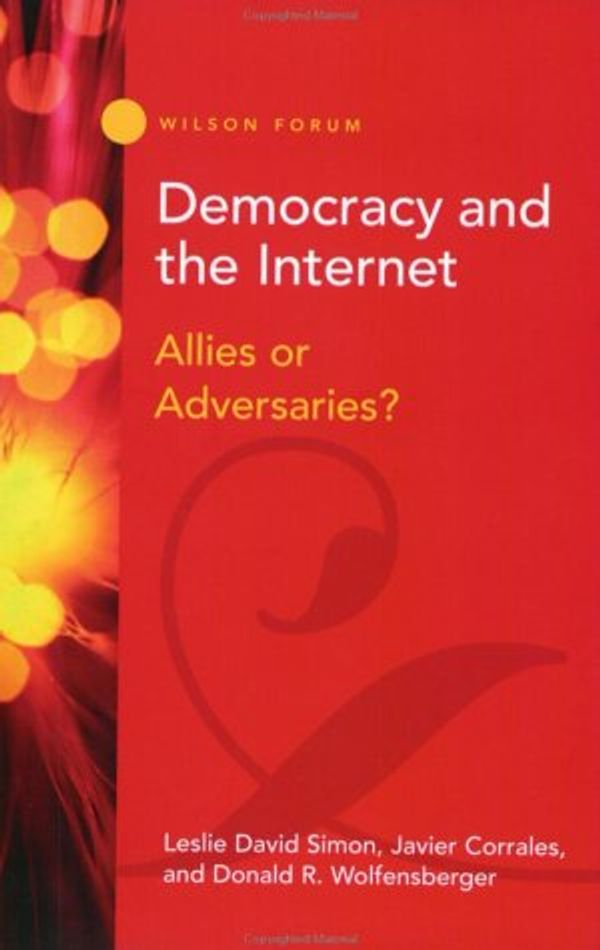 Cover Art for 9781930365094, Democracy and the Internet by Donald R. Wolfensberger