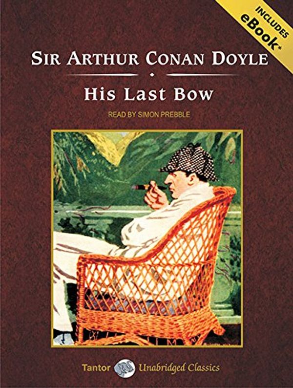 Cover Art for 9781400145201, His Last Bow by Doyle Sir, Sir Arthur Conan