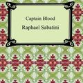 Cover Art for 9781596745360, Captain Blood by Rafael Sabatini