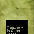 Cover Art for 9781426498268, Treachery in Outer Space by Carey Rockwell