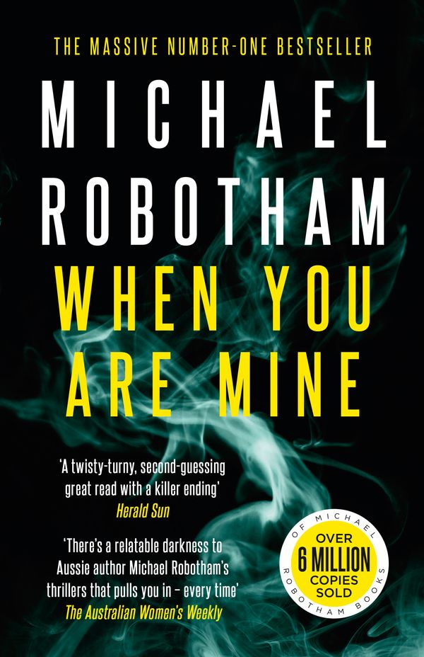 Cover Art for 9780733648175, When You Are Mine by Michael Robotham