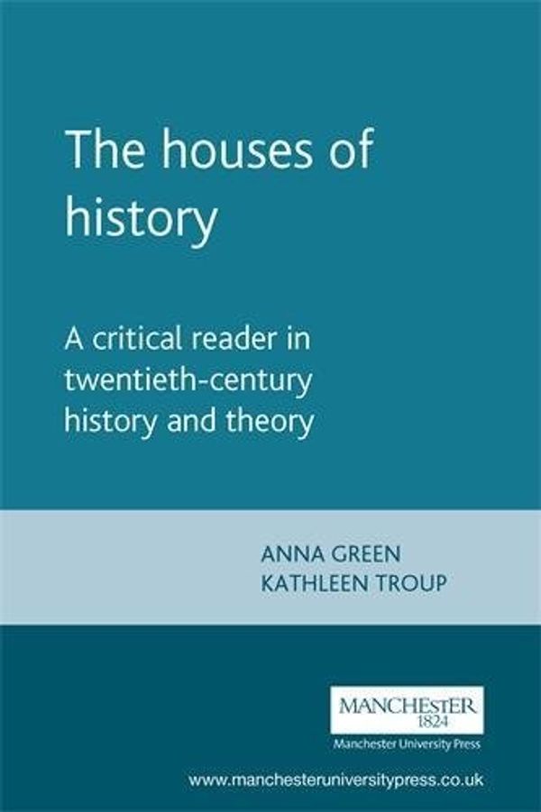 Cover Art for 9780719052545, The Houses of History by Anna Green, Kathleen Troup