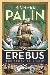 Cover Art for 9781847948120, Erebus by Michael Palin