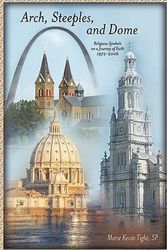 Cover Art for 9781438996011, Arch, Steeples, and Dome by S.P. Marie Kevin Tighe